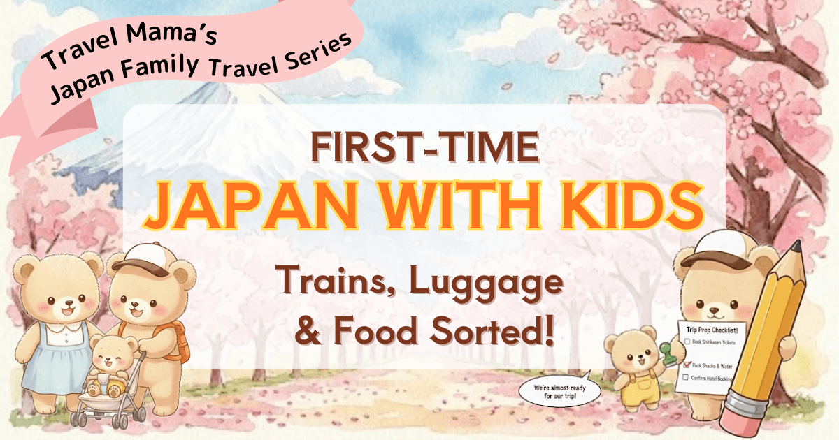 An illustrated guide for first-time family travel to Japan with kids. The image features Mt. Fuji and cherry blossoms in the background, with a bear family pushing a stroller and another bear holding a large pencil and a checklist. The text highlights "First-Time Japan with Kids: Trains, Luggage & Food Sorted!"