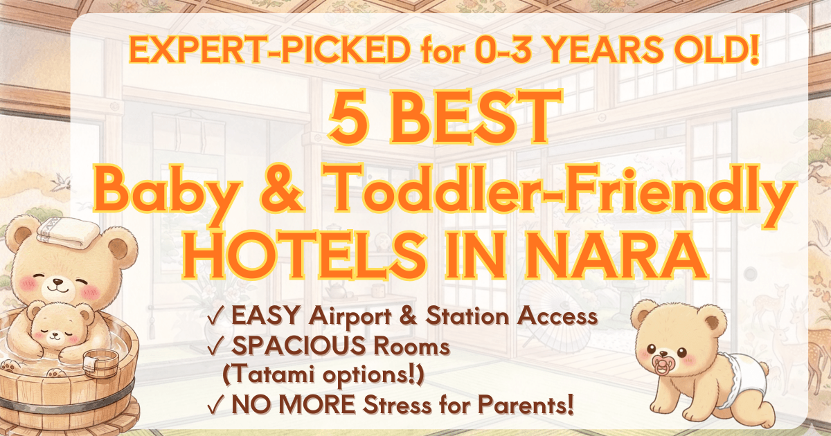 5 Best Baby and Toddler-Friendly Hotels in Nara, Japan. Featured family-friendly accommodation with easy access to Nara Park and JR Nara Station for parents traveling with infants.