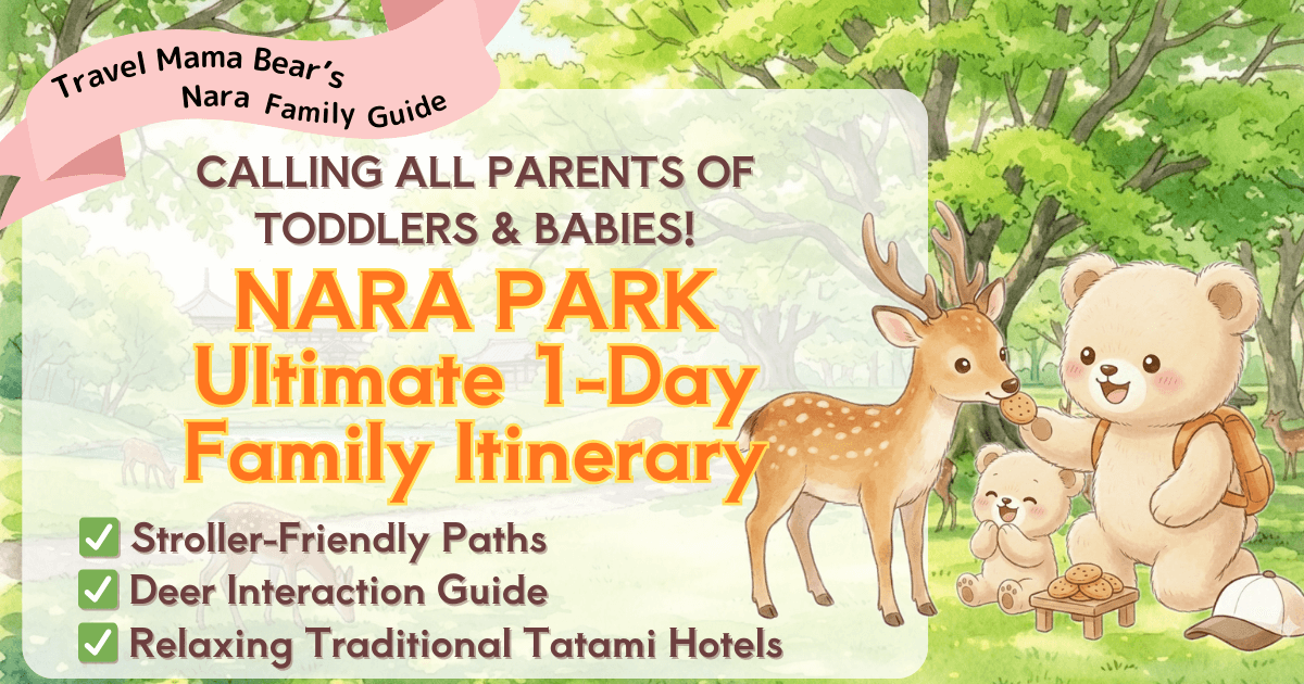 Eyecatch image for Nara Park 1-Day Family Itinerary, featuring tips for strollers, deer interactions, and tatami hotels. Illustration of Mama Bear and baby bear feeding a deer.